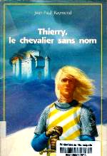 Raymond- Thierry le chevalier sans nom.