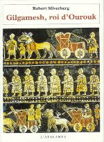 Silverberg - Gilgamesh, roi d`Ourouk.